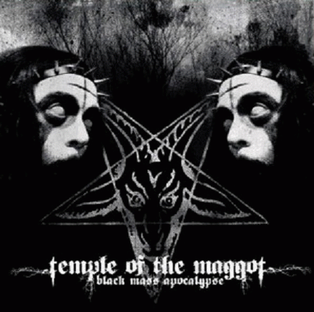 Temple Of The Maggot : Black Mass Apocalypse